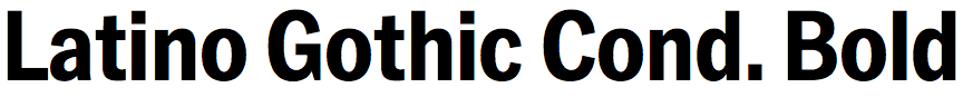 Latino Gothic Condensed Bold