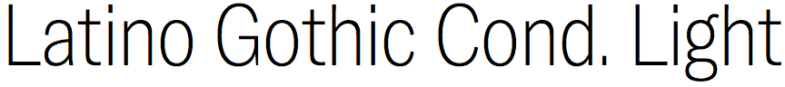 Latino Gothic Condensed Light