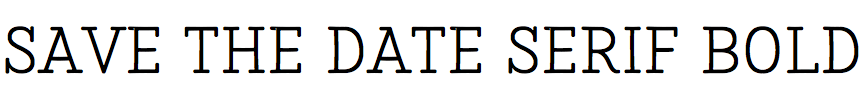 Save the Date Serif Bold