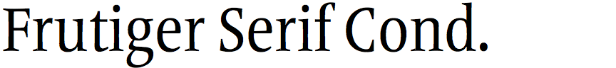 Frutiger Serif Condensed