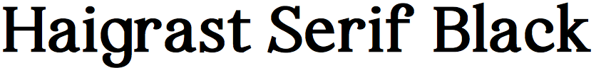 Haigrast Serif Black