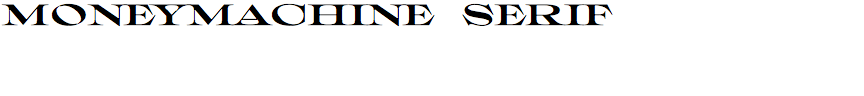 Moneymachine Serif