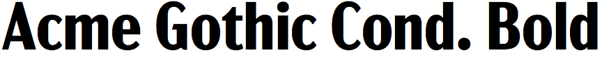 Acme Gothic Condensed Bold