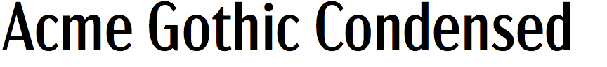 Acme Gothic Condensed