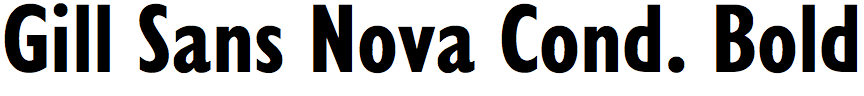 Gill Sans Nova Condensed Bold