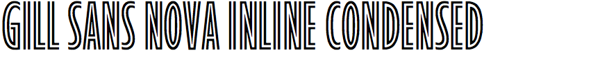 Gill Sans Nova Inline Condensed