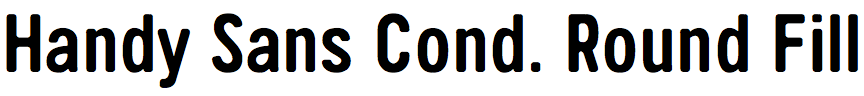 Handy Sans Condensed Round Fill