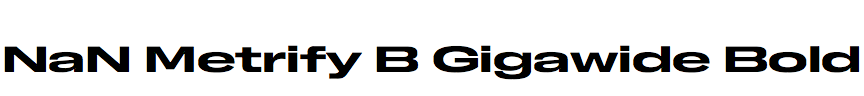 NaN Metrify B Gigawide Bold