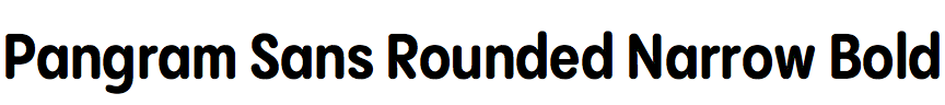 Pangram Sans Rounded Narrow Bold