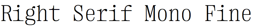 Right Serif Mono Fine