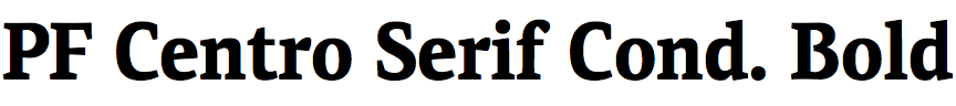 PF Centro Serif Condensed Bold
