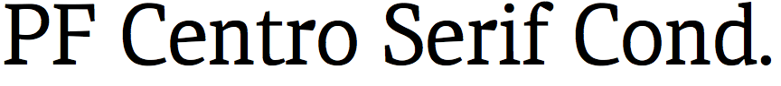 PF Centro Serif Condensed
