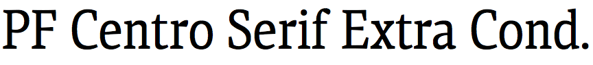 PF Centro Serif Extra Condensed