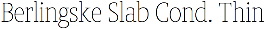 Berlingske Slab Condensed Thin