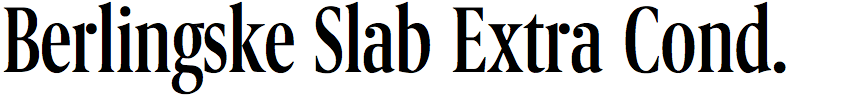 Berlingske Slab Extra Condensed