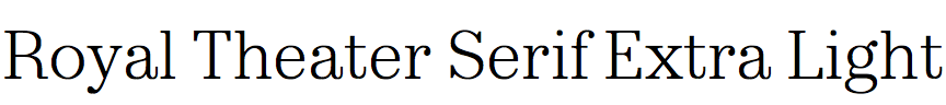 Royal Theater Serif Extra Light