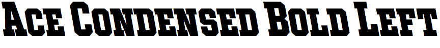 Ace Condensed Bold Left