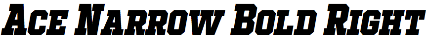 Ace Narrow Bold Right