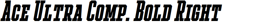 Ace Ultra Compressed Bold Right