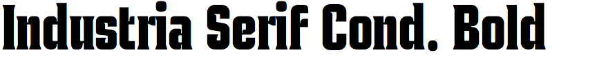 Industria Serif Condensed Bold