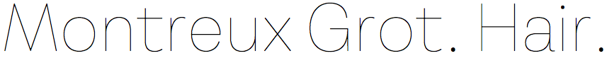 Montreux Grotesk Hairline