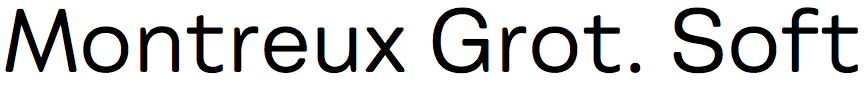 Montreux Grotesk Soft