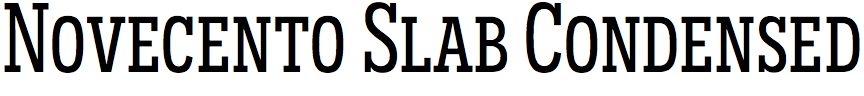 Novecento Slab Condensed