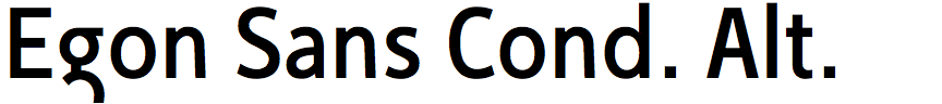 Egon Sans Condensed Alternate