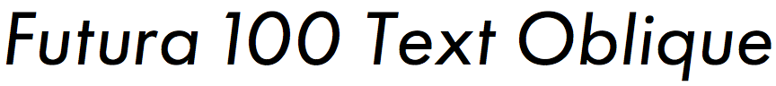 Futura 100 Text Oblique