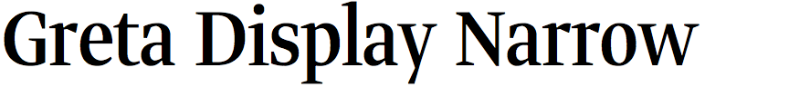 Greta Display Narrow
