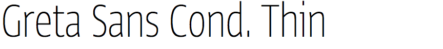 Greta Sans Condensed Thin