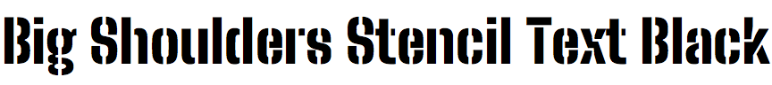 Big Shoulders Stencil Text Black