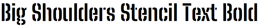 Big Shoulders Stencil Text Bold
