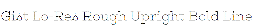 Gist Lo-Res Rough Upright Bold Line