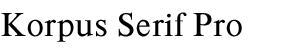 Korpus Serif Pro