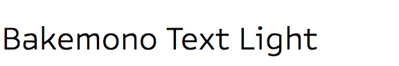 Bakemono Text Light