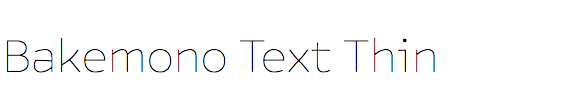 Bakemono Text Thin